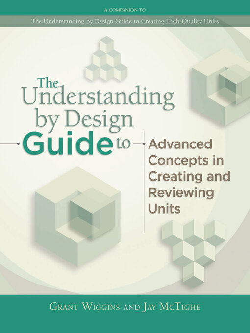 Title details for Understanding by Design Guide to Advanced Concepts in Creating and Reviewing Units by Grant Wiggins - Wait list